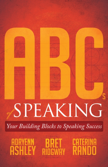 ABCs of Speaking : Your Building Blocks to Speaking Success, Paperback / softback Book