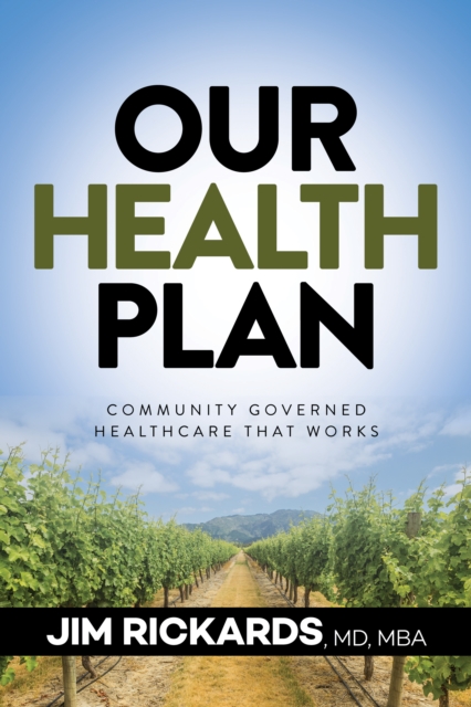 Our Health Plan : Community Governed Healthcare That Works, Paperback / softback Book