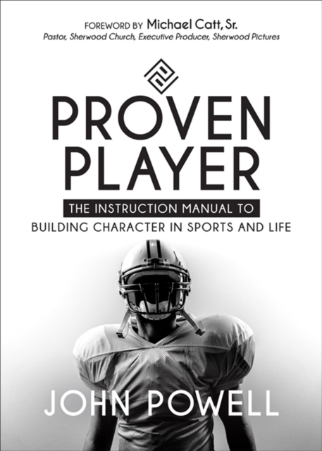 Proven Player : The Instruction Manual to Building Character in Sports and Life, EPUB eBook