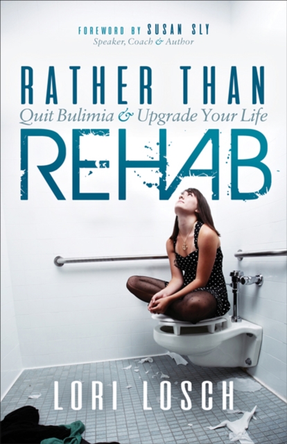 Rather than Rehab : Quit Bulimia & Upgrade Your Life, EPUB eBook