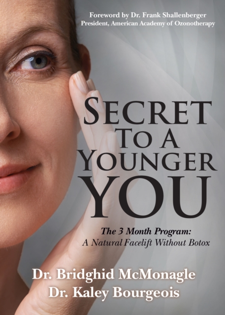 Secret to A Younger YOU : The 3 Month Program: A Natural Facelift Without Botox, Paperback / softback Book
