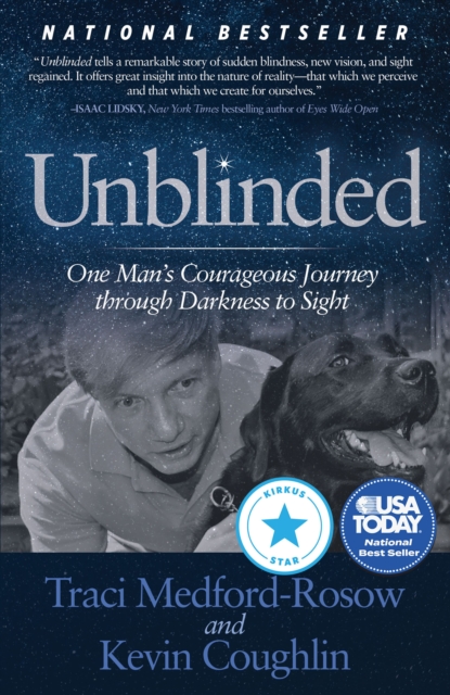 Unblinded : One Man's Courageous Journey through Darkness to Sight, EPUB eBook