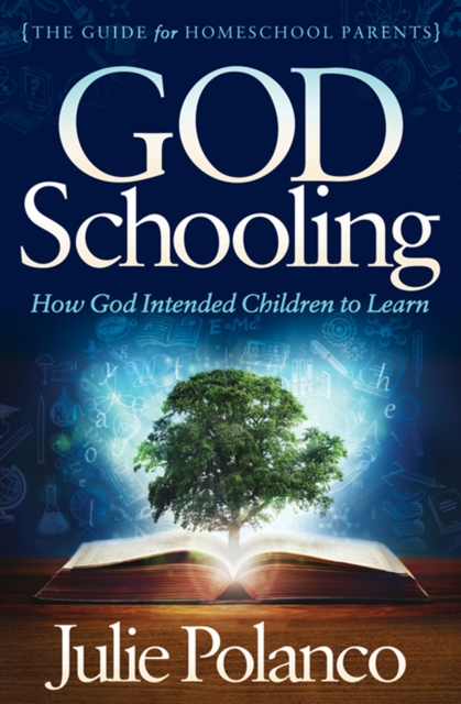 God Schooling : How God Intended Children to Learn, EPUB eBook