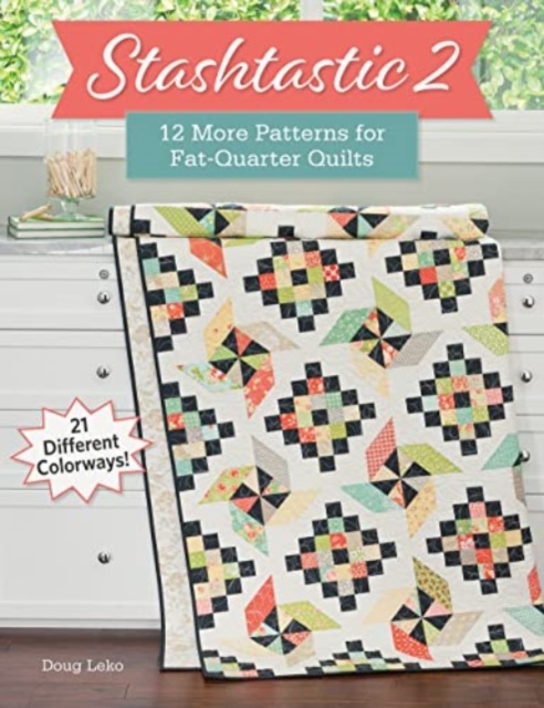 Stashtastic 2 : 12 More Patterns for Fat-Quarter Quilts, Paperback / softback Book
