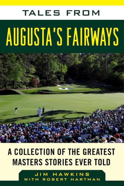 Tales from Augusta's Fairways : A Collection of the Greatest Masters Stories Ever Told, EPUB eBook