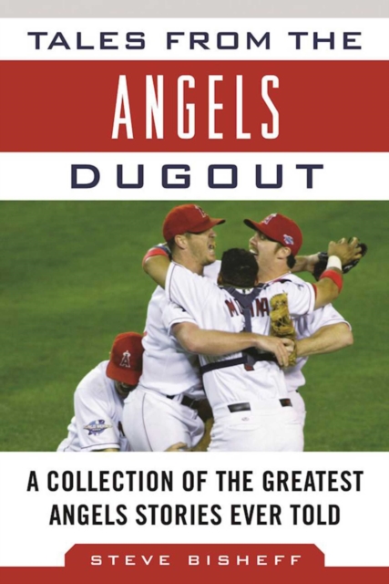Tales from the Angels Dugout : A Collection of the Greatest Angels Stories Ever Told, EPUB eBook