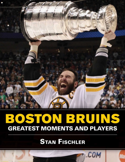 Boston Bruins : Greatest Moments and Players, EPUB eBook