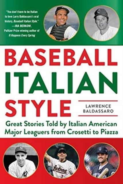 Baseball Italian Style : Great Stories Told by Italian American Major Leaguers from  Crosetti to Piazza, Hardback Book