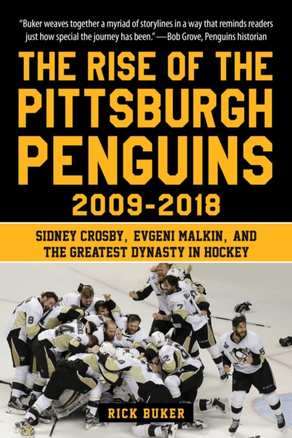 The Rise of the Pittsburgh Penguins 2009-2018 : Sidney Crosby, Evgeni Malkin, and the Greatest Dynasty in Hockey, EPUB eBook