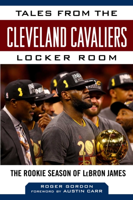 Tales from the Cleveland Cavaliers Locker Room : The Rookie Season of LeBron James, EPUB eBook