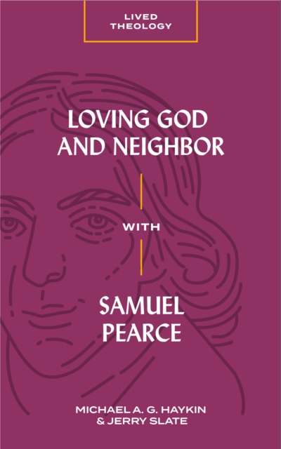 Loving God and Neighbor with Samuel Pearce, EPUB eBook