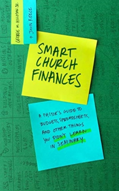A Pastors Guide to Budgets, Spreadsheets, and Othe r Things You Didnt Learn in Seminary, Paperback / softback Book