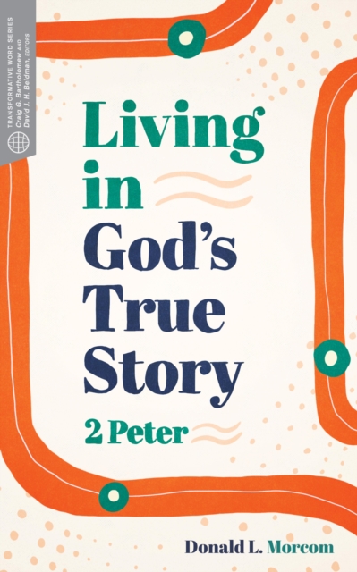Living in God's True Story : 2 Peter, EPUB eBook