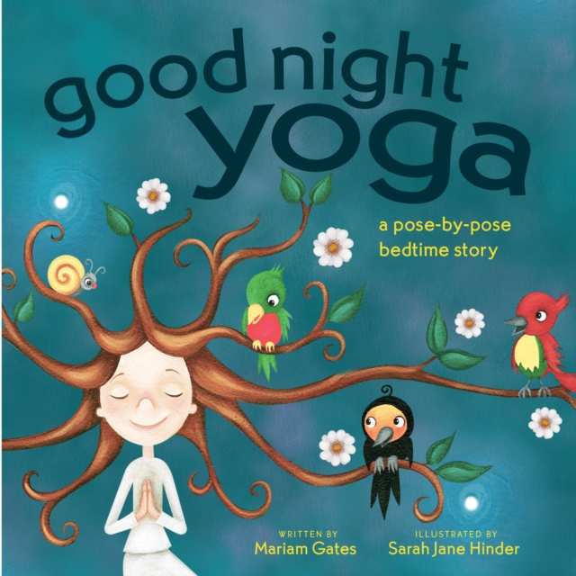 Good Night Yoga : A Pose-by-Pose Bedtime Story, Board book Book