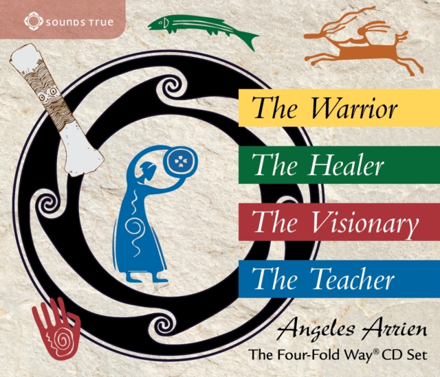 The Four-Fold Way CD Set : The Warrior, the Healer, the Visionary, the Teacher, CD-Audio Book
