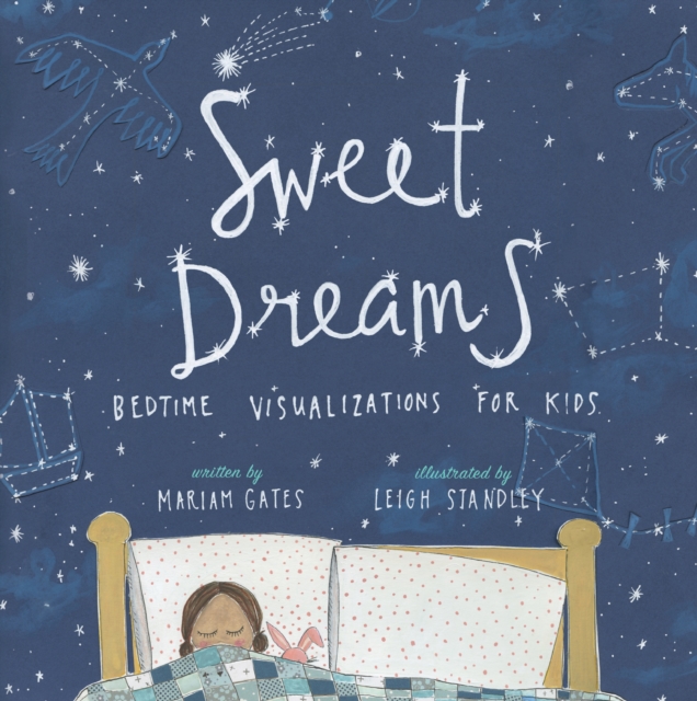 Sweet Dreams : Bedtime Visualizations for Kids, Hardback Book