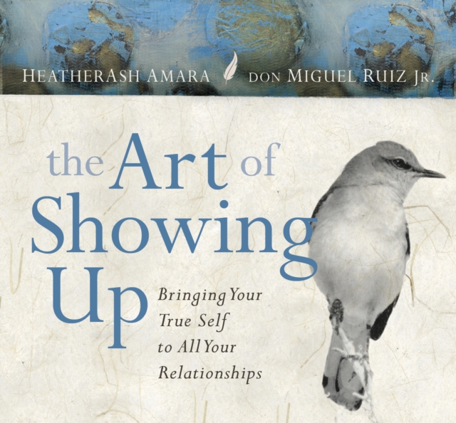 The Art of Showing Up : Bringing Your True Self to All Your Relationships, CD-Audio Book