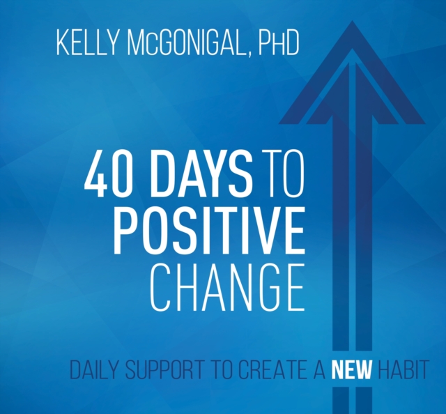 40 Days to Positive Change : Daily Support to Create a New Habit, CD-Audio Book
