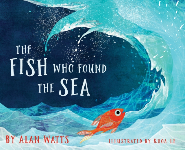 The Fish Who Found the Sea, Hardback Book