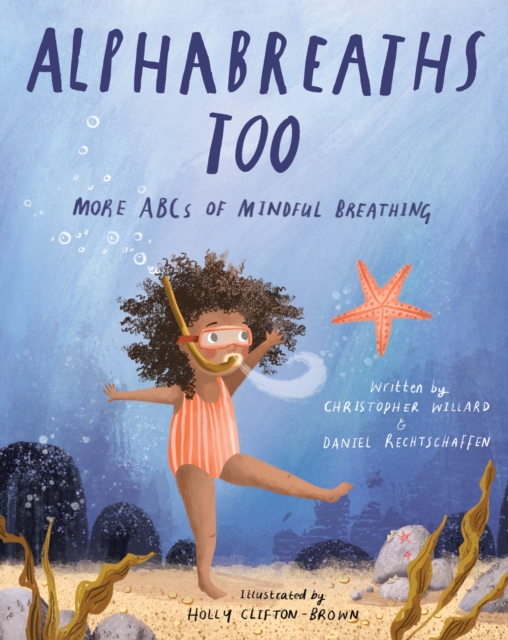 Alphabreaths Too : More ABCs of Mindful Breathing, Hardback Book