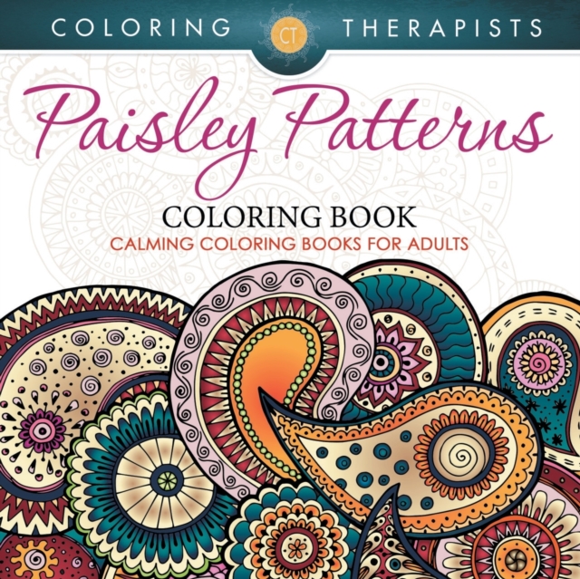 Paisley Patterns Coloring Book - Calming Coloring Books for Adults, Paperback / softback Book