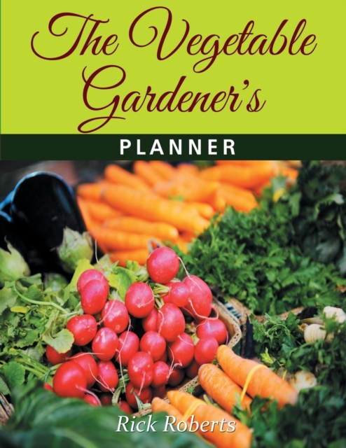 The Vegetable Gardeners Planner, Paperback / softback Book