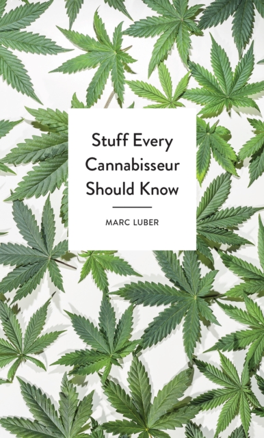 Stuff Every Cannabisseur Should Know, Hardback Book