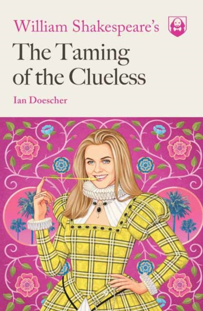 William Shakespeare's The Taming of the Clueless, Paperback / softback Book