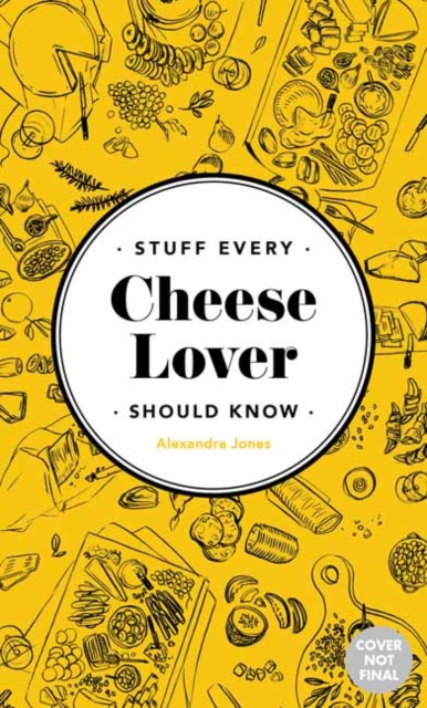 Stuff Every Cheese Lover Should Know, Hardback Book