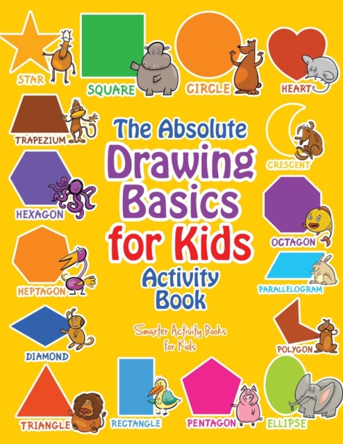 The Absolute Drawing Basics for Kids Activity Book, Paperback Book