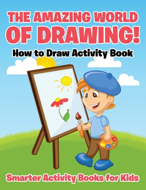 The Amazing World of Drawing! How to Draw Activity Book, Paperback Book