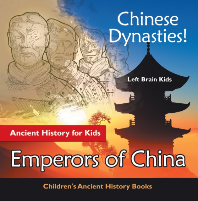 Chinese Dynasties! Ancient History for Kids: Emperors of China - Children's Ancient History Books, PDF eBook