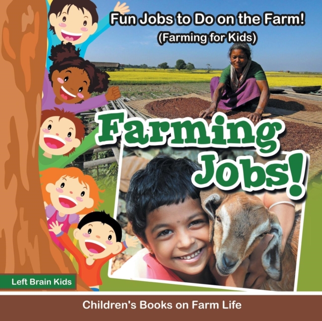 Farming Jobs! Fun Jobs to Do on the Farm! (Farming for Kids) - Children's Books on Farm Life, Paperback / softback Book
