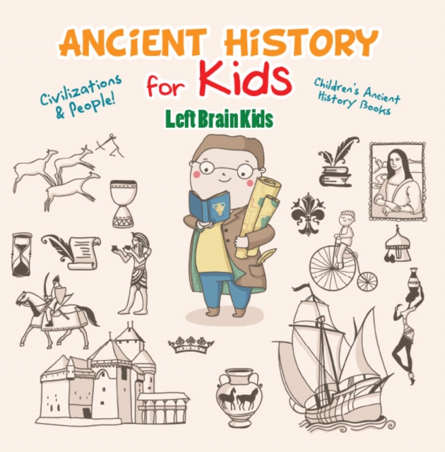 Ancient History for Kids: Civilizations & Peoples! - Children's Ancient History Books, PDF eBook