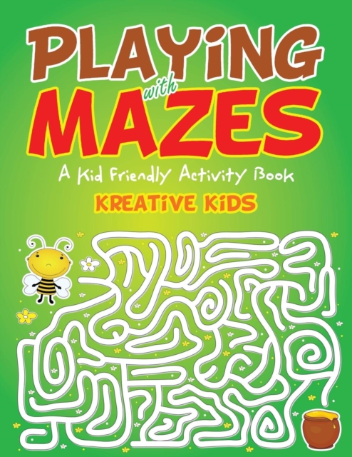 Playing With Mazes : A Kid Friendly Activity Book, Paperback / softback Book