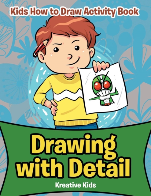 Drawing with Detail : Kids How to Draw Activity Book, Paperback / softback Book