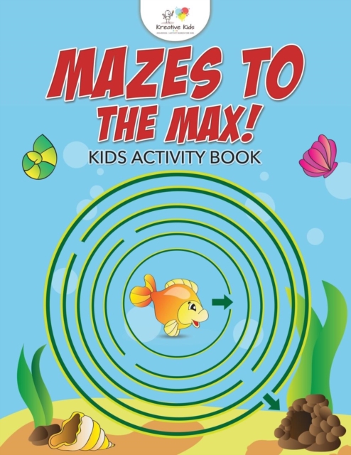 Mazes to the Max! Kids Activity Book, Paperback / softback Book