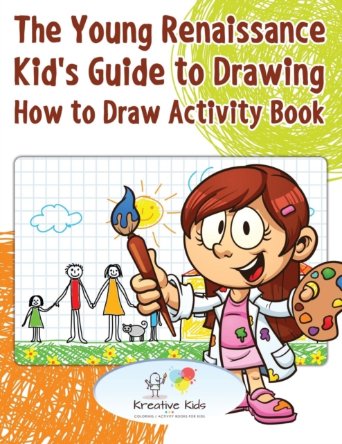 The Young Renaissance Kid's Guide to Drawing : How to Draw Activity Book, Paperback / softback Book