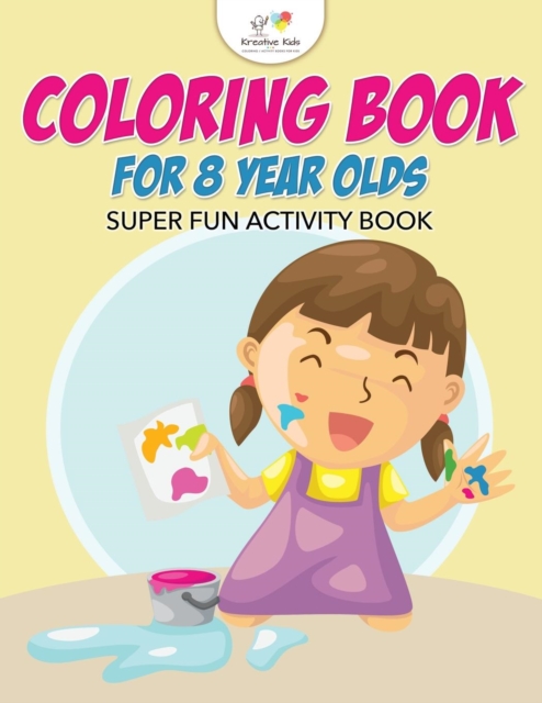 Coloring Book For 8 Year Olds Super Fun Activity Book, Paperback / softback Book