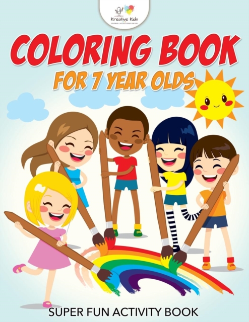 Coloring Book For 7 Year Olds Super Fun Activity Book, Paperback / softback Book