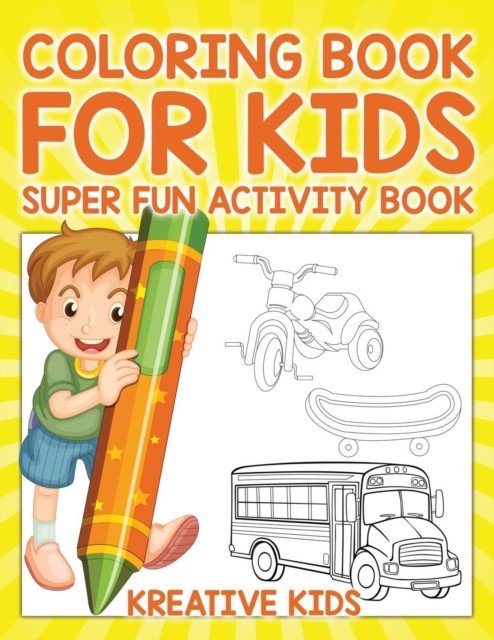 Coloring Book For Kids Super Fun Activity Book, Paperback / softback Book