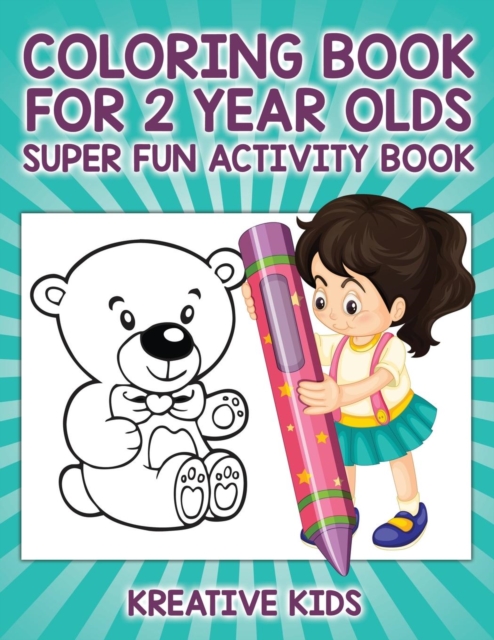 Coloring Book For 2 Year Olds Super Fun Activity Book, Paperback / softback Book
