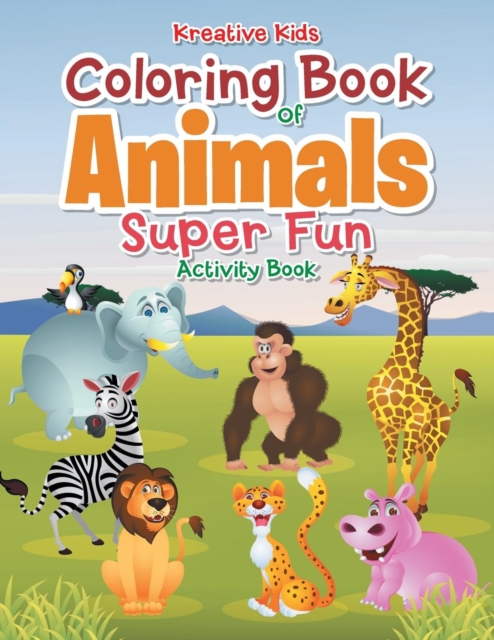 Coloring Book Of Animals Super Fun Activity Book, Paperback / softback Book