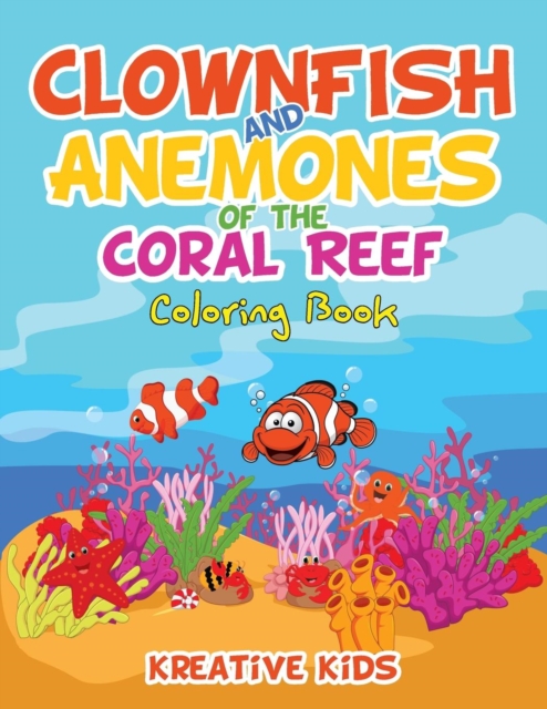 Clownfish and Anemones of the Coral Reef Coloring Book, Paperback / softback Book