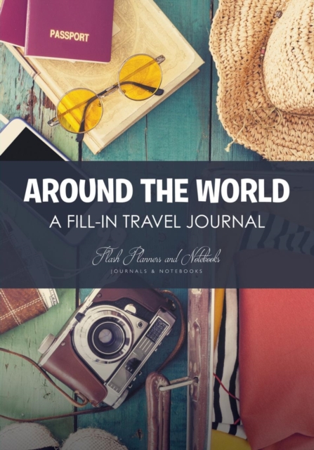 Around the World - A Fill-in Travel Journal, Paperback / softback Book
