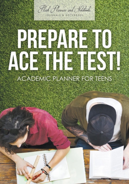 Prepare to Ace the Test! Academic Planner for Teens, Paperback / softback Book