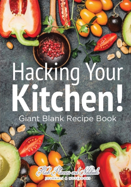 Hacking Your Kitchen! Giant Blank Recipe Book, Paperback / softback Book