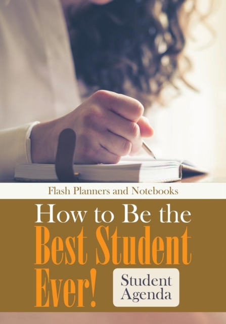 How to Be the Best Student Ever! Student Agenda, Paperback / softback Book