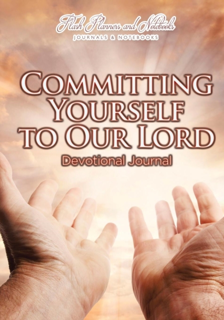 Committing Yourself to Our Lord Devotional Journal, Paperback / softback Book