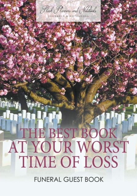 The Best Book at Your Worst Time of Loss, Funeral Guest Book, Paperback / softback Book